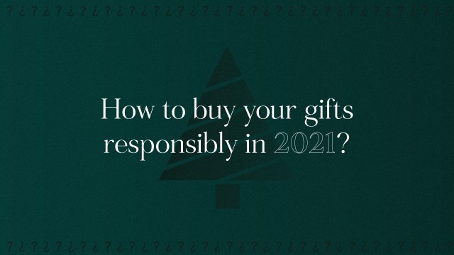How to buy your gifts responsibly in 2021?