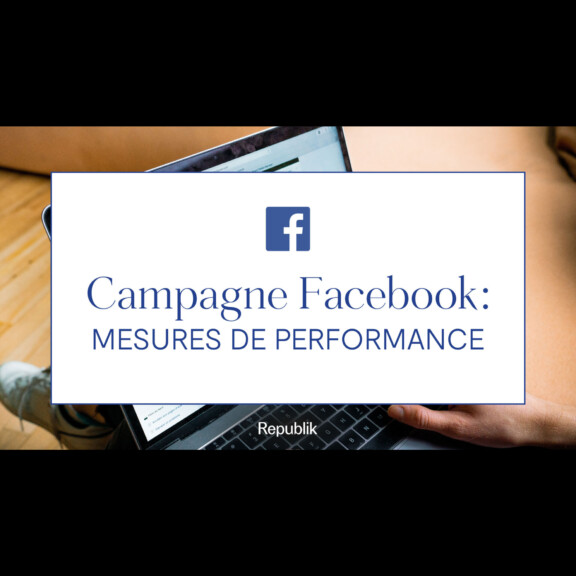 Comment bien évaluer la performance de vos campagnes FB?